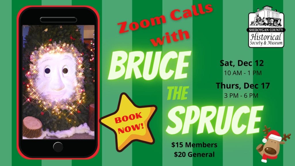 Zoom Calls with Bruce the Spruce Sheboygan County Historical Society